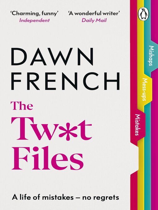 Title details for The Twat Files by Dawn French - Available